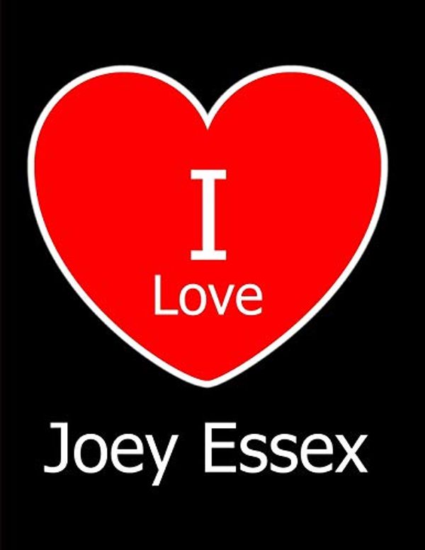 Cover Art for 9781798152874, I Love Joey Essex: Large Black Notebook/Journal for Writing 100 Pages, Joey Essex Gift for Girls, Boys, Women and Men by Kensington Press