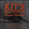 Cover Art for 9781444921045, Kit's Wilderness by David Almond