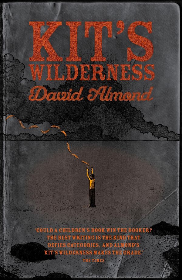 Cover Art for 9781444921045, Kit's Wilderness by David Almond