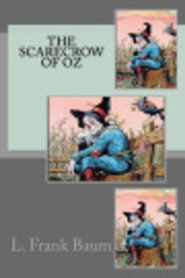 Cover Art for 9781721203376, The Scarecrow of Oz by L. Frank Baum