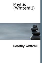 Cover Art for 9780554301754, Phyllis (Whitehill) by Dorothy Whitehill