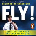 Cover Art for 9780143792741, Fly! by Richard de Crespigny