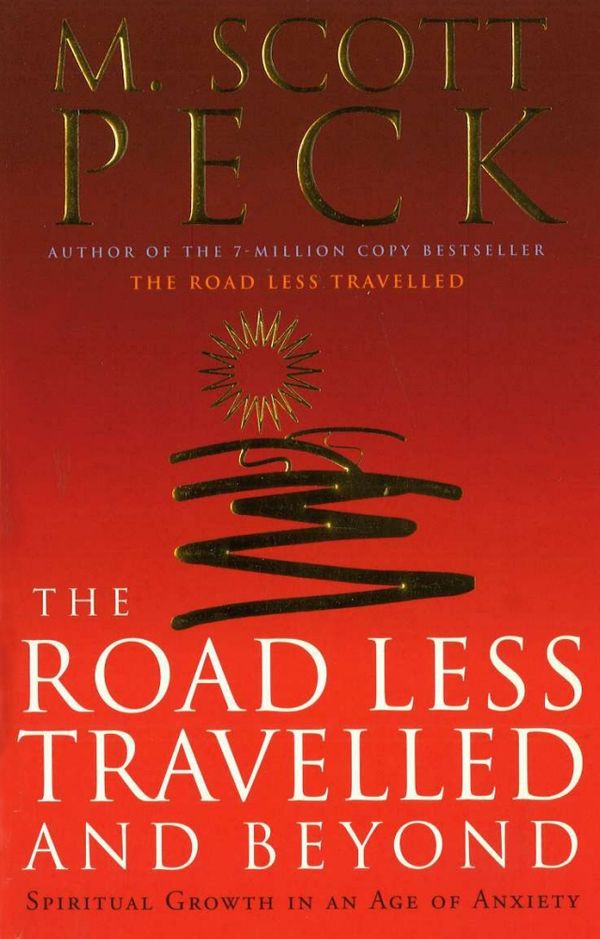 Cover Art for 9780712670760, The Road Less Travelled And Beyond: Spiritual Growth in an Age of Anxiety by M. Scott Peck