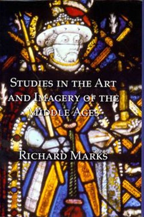 Cover Art for 9781904597384, Studies in the Art and Imagery of the Middle Ages by Richard Marks