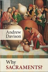 Cover Art for 9780281063925, Why Sacraments? by Andrew Davison