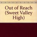 Cover Art for 9781559050050, Out of Reach (Sweet Valley High) by Kate William, Francine Pascal