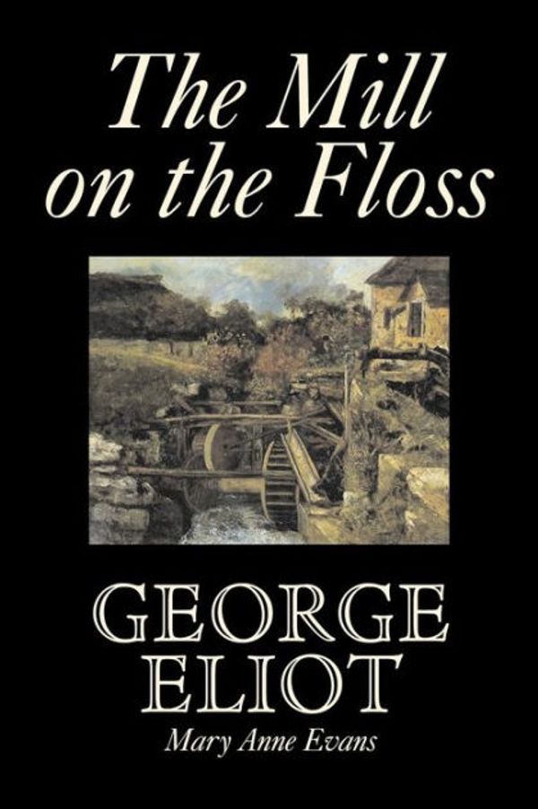 Cover Art for 9781603122634, The Mill on the Floss by George Eliot