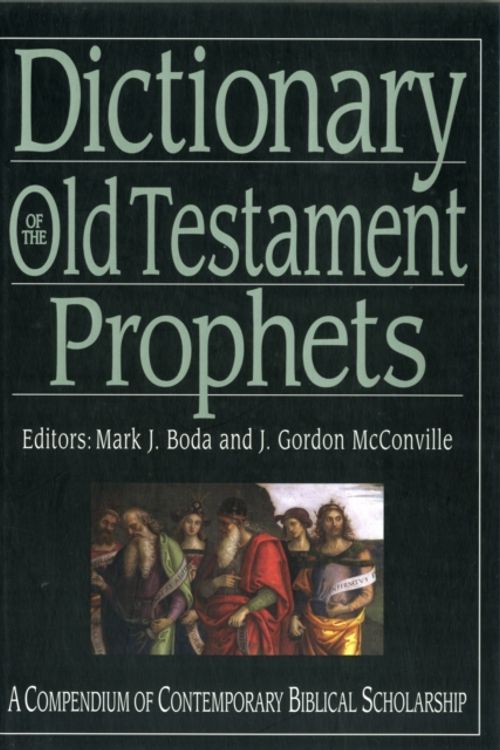 Cover Art for 9781844745814, Dictionary of the Old Testament: Prophets by Mark J Boda G McConville