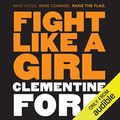 Cover Art for B01KGKLIS6, Fight Like a Girl by Clementine Ford