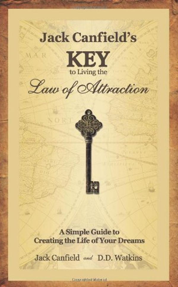 Cover Art for B017S2A6GA, Jack Canfield's Key to Living the Law of Attraction: A Simple Guide to Creating the Life of Your Dreams by Jack Canfield D.D. Watkins(2007-12-03) by Jack Canfield