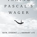Cover Art for B01D8W6ISO, Taking Pascal's Wager: Faith, Evidence and the Abundant Life by Rota, Michael