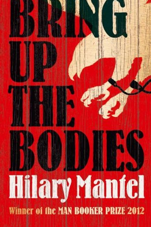 Cover Art for 9780007480029, Bring Up the Bodies by Hilary Mantel