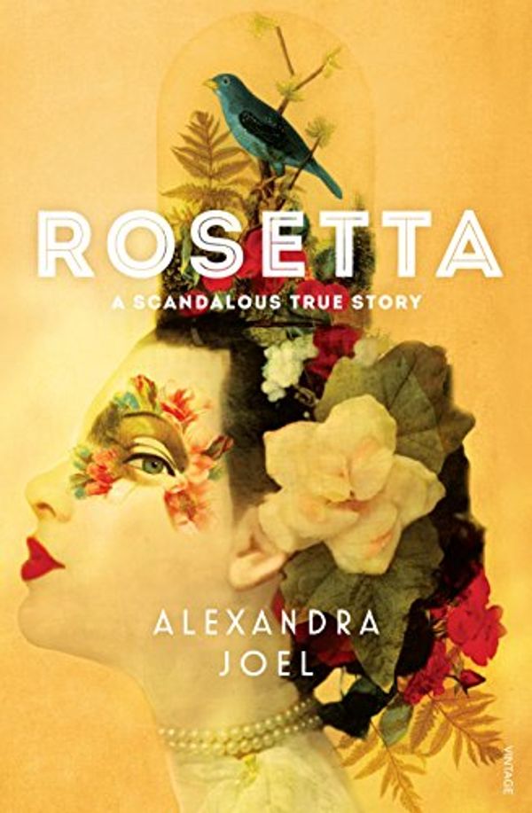 Cover Art for B019CRRYUK, Rosetta: A Scandalous True Story by Alexandra Joel