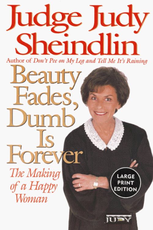 Cover Art for 9780732267001, Beauty Fades, Dumb is Forever by Judy Sheindlin