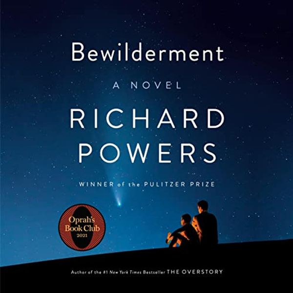 Cover Art for B094SHMHB5, Bewilderment: A Novel by Richard Powers