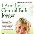 Cover Art for B000FC0PZI, I Am the Central Park Jogger: A Story of Hope and Possibility by Trisha Meili