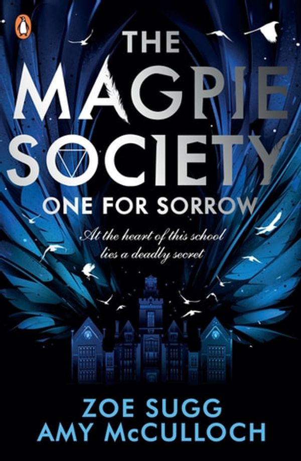 Cover Art for 9780241402368, The Magpie Society: One for Sorrow by Amy McCulloch, Zoe Sugg