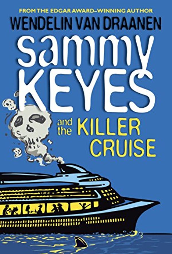 Cover Art for 9780307974099, Sammy Keyes and the Killer Cruise by Wendelin Van Draanen