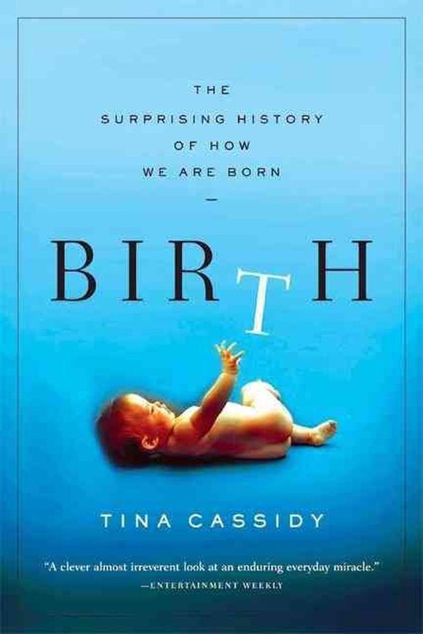 Cover Art for 9780802143242, Birth by Tina Cassidy