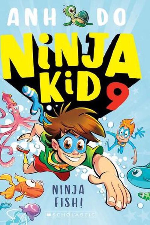 Cover Art for 9781761120480, Ninja Fish! (Ninja Kid #9) by Anh Do