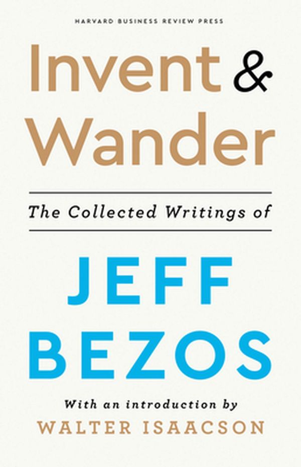 Cover Art for 9781647820718, Invent and Wander by Jeff Bezos