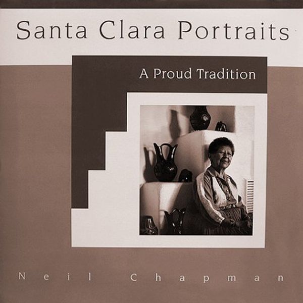 Cover Art for 9780967385006, Santa Clara Portraits:  A Proud Tradition by Dawna Chapman; Tamara Sharp; Neil Chapman
