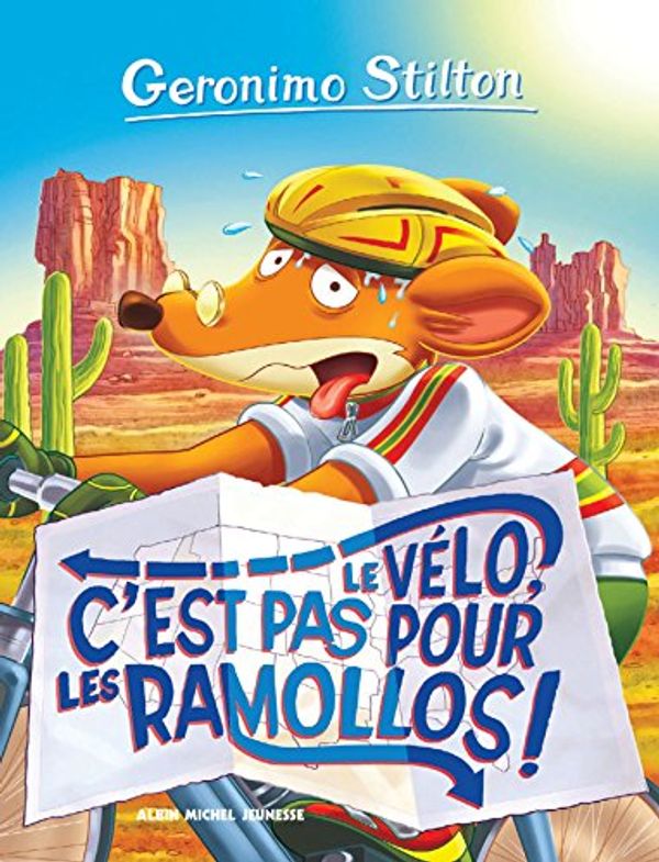 Cover Art for B01N4BPIMG, Le Vélo, c'est pas pour les ramollos ! (French Edition) by Geronimo Stilton