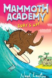 Cover Art for 9780340989678, Mammoth Academy: Surf's Up by Neal Layton