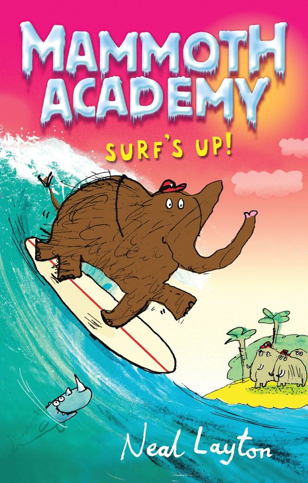 Cover Art for 9780340989678, Mammoth Academy: Surf's Up by Neal Layton