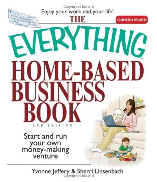 Cover Art for 9781593375669, The Everything Home-Based Business Book by Yvonne Jeffery