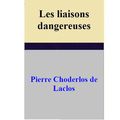 Cover Art for 1230000227539, Les liaisons dangereuses by Pierre Choderlos de Laclos