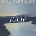 Cover Art for 9780802197597, Julip by Jim Harrison