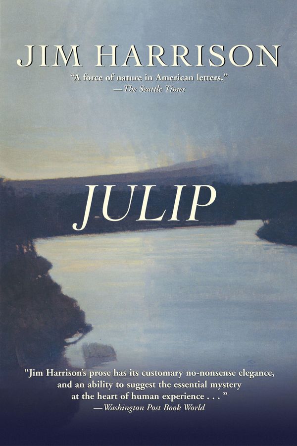 Cover Art for 9780802197597, Julip by Jim Harrison