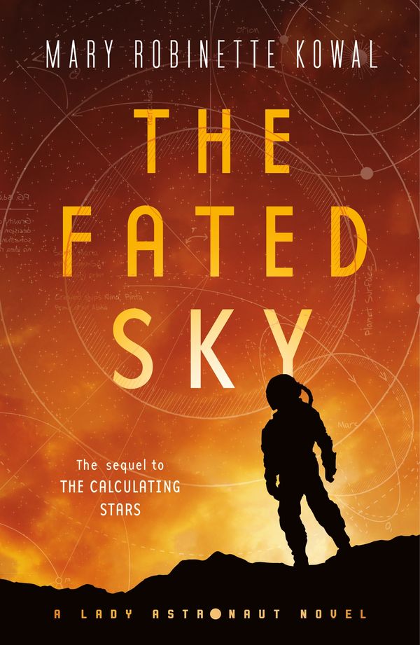 Cover Art for 9780765398949, The Fated Sky: A Lady Astronaut Novel by Mary Robinette Kowal