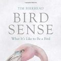 Cover Art for 9780802779663, Bird Sense by Tim Birkhead