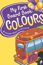 Cover Art for 9781869713447, My First Board Book: Colours by Donovan Bixley