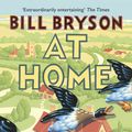 Cover Art for 9781409095545, At Home: A short history of private life by Bill Bryson