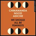 Cover Art for B01N4LDDB6, We Should All Be Feminists by Chimamanda Ngozi Adichie