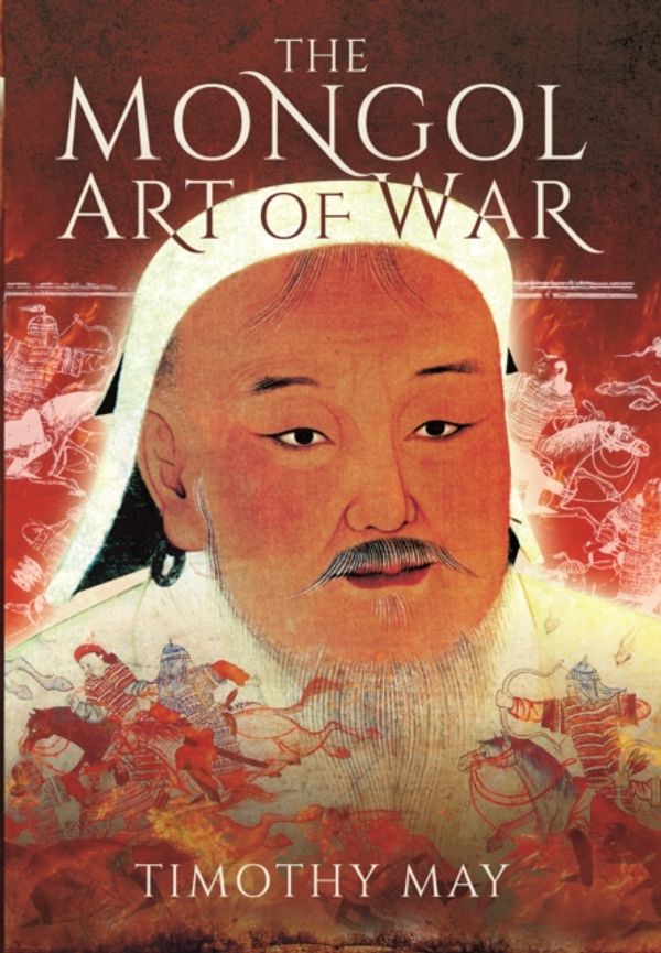Cover Art for 9781473892682, Mongol Art of War by Timothy May