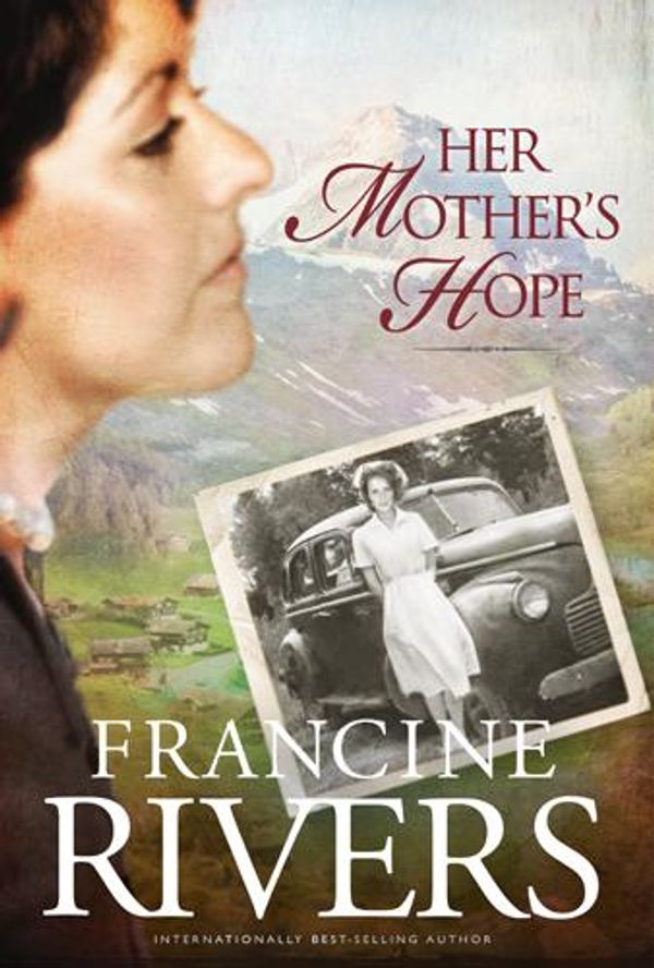 Cover Art for 9781414342757, Her Mother's Hope by Francine Rivers