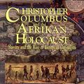 Cover Art for 9781886433182, Christopher Columbus and the Afrikan Holocaust by John Henrik Clarke