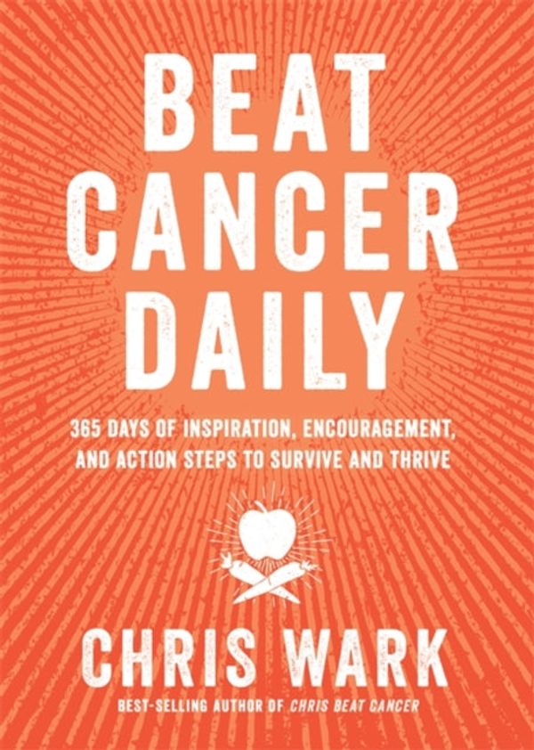 Cover Art for 9781788176347, Beat Cancer Daily by Chris Wark