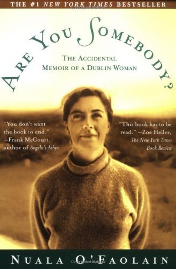 Cover Art for 9780805056648, Are You Somebody?: the Accidental Memoir of a Dublin Woman by O'Faolain, Nuala