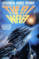 Cover Art for 9780812531930, AI War by Stephen Ames Berry