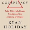 Cover Art for 9780735217645, Conspiracy by Ryan Holiday