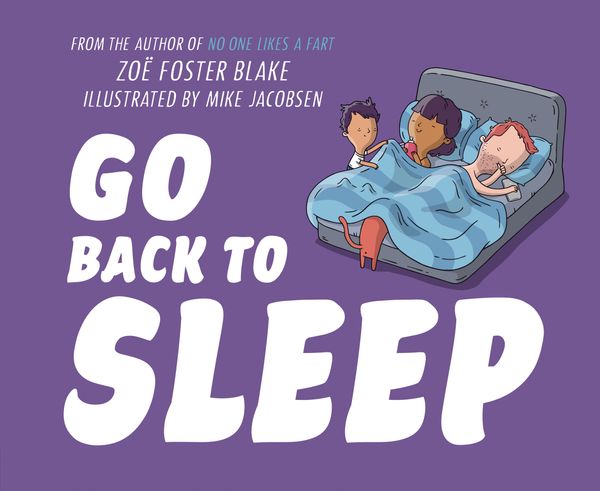Cover Art for 9780593384510, Go Back to Sleep by Zoe Foster Blake