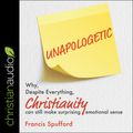 Cover Art for 9781545914236, Unapologetic by Francis Spufford