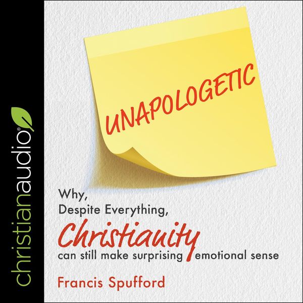 Cover Art for 9781545914236, Unapologetic by Francis Spufford