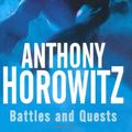 Cover Art for 9780753419373, Legends: Battles and Quests by Anthony Horowitz