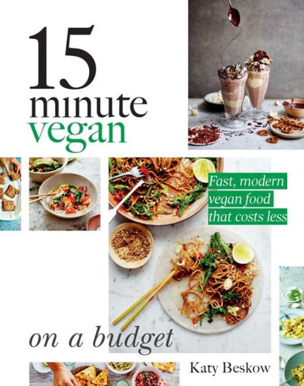 Cover Art for 9781787133235, 15 Minute Vegan: On a Budget by Katy Beskow